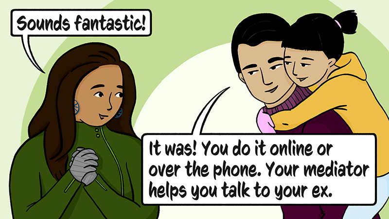 Liam's mom learns she can get mediation online or over the phone, and her mediator helps her talk to her ex.